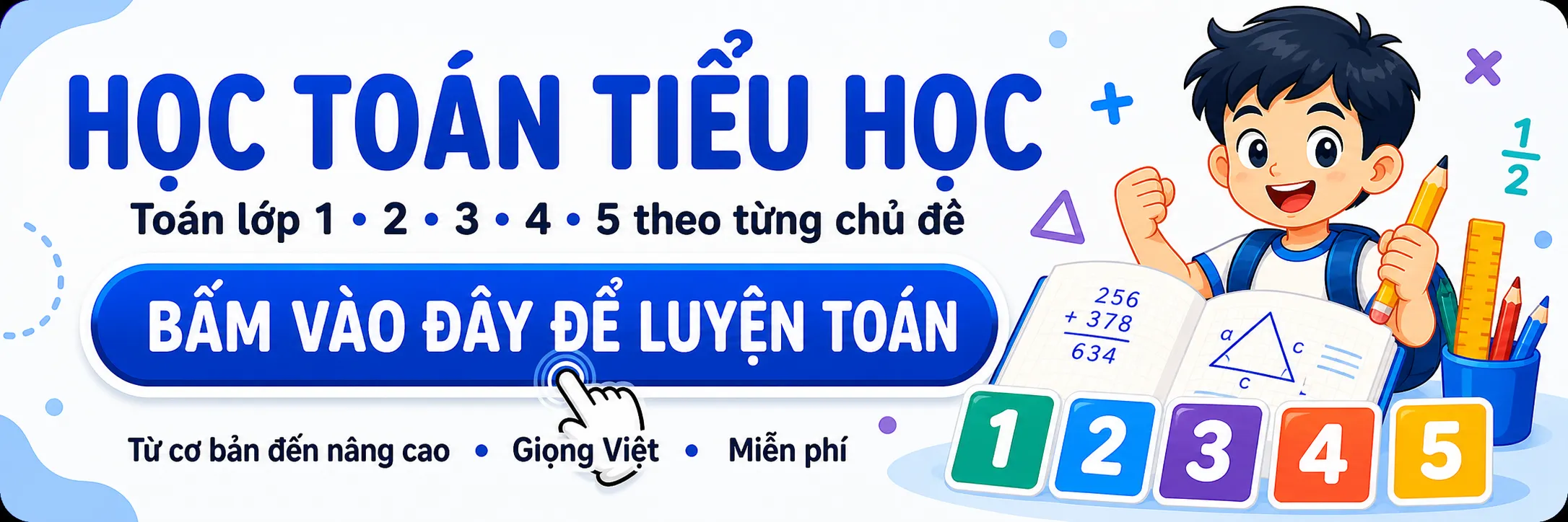Học Toán Tiểu học lớp 1 đến lớp 5 theo từng chủ đề