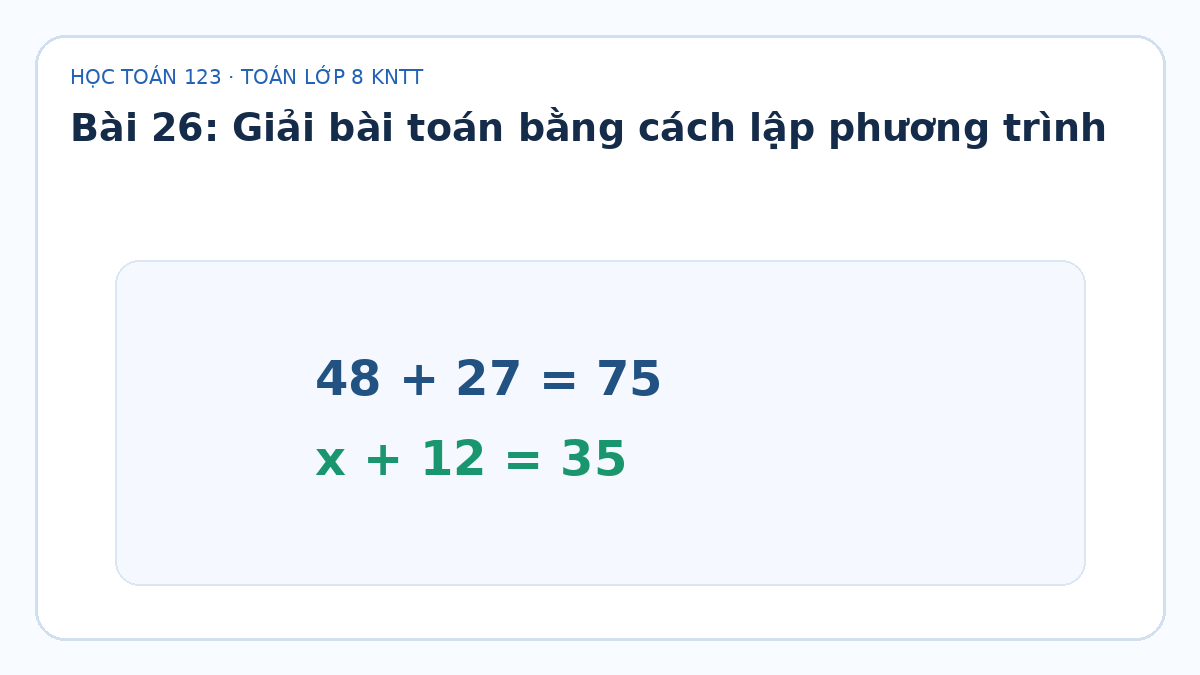 Minh họa Giải bài toán bằng cách lập phương trình – Toán lớp 8 KNTT