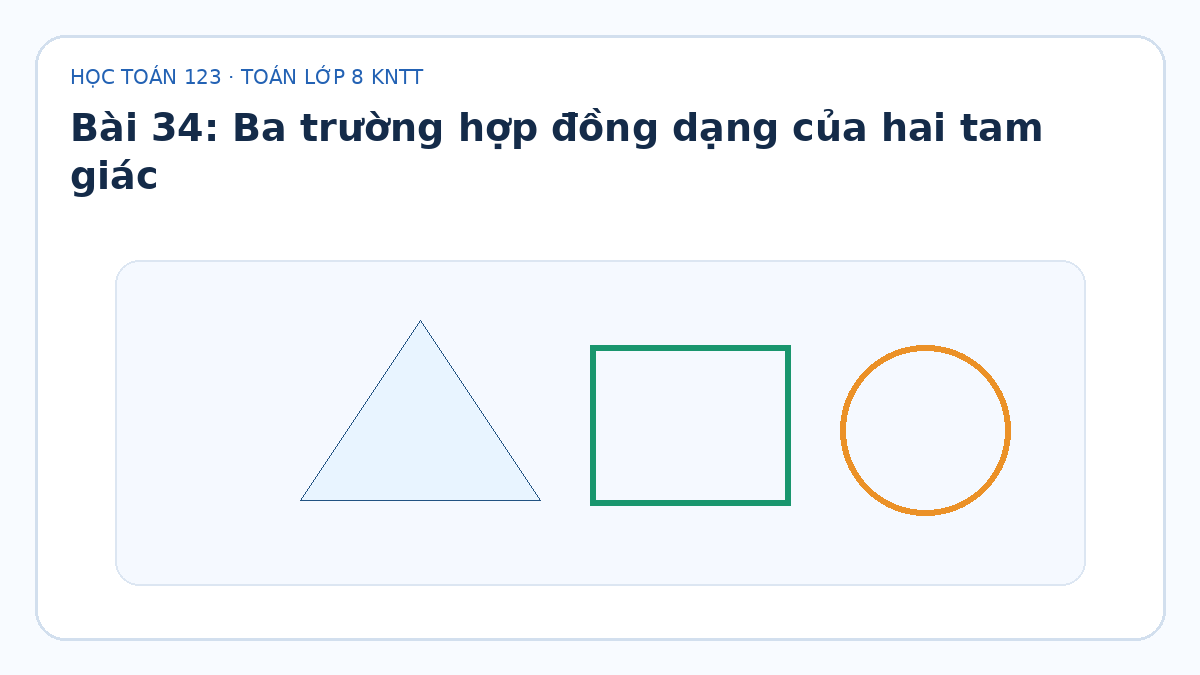 Minh họa Ba trường hợp đồng dạng của hai tam giác – Toán lớp 8 KNTT