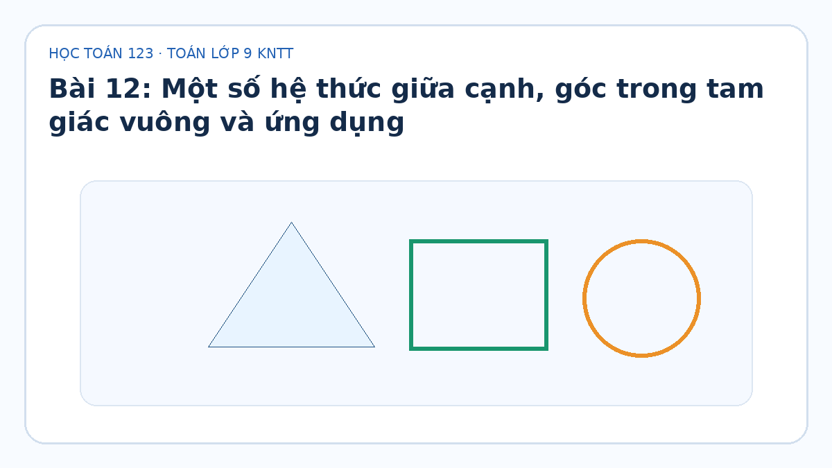 Minh họa Một số hệ thức giữa cạnh, góc trong tam giác vuông và ứng dụng – Toán lớp 9 KNTT