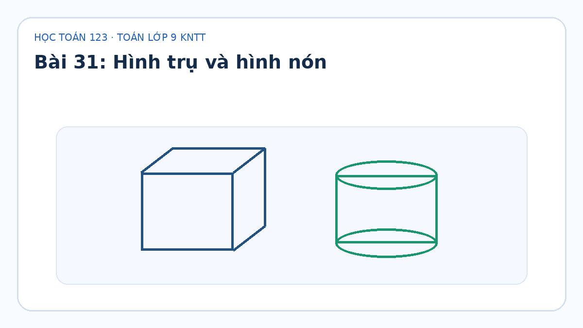 Minh họa Hình trụ và hình nón – Toán lớp 9 KNTT